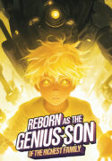 Terlahir Kembali Sebagai Putra Jenius Keluarga Terkaya